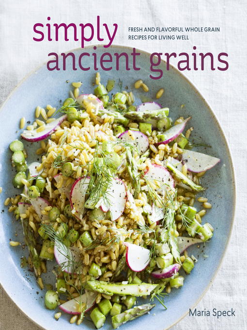 Title details for Simply Ancient Grains by Maria Speck - Available